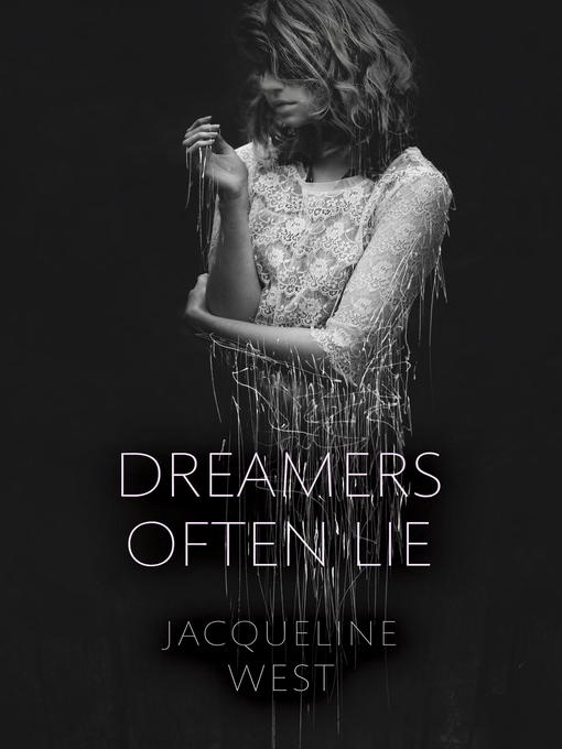 Title details for Dreamers Often Lie by Jacqueline West - Available